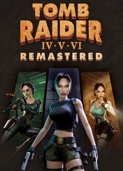 Tomb Raider IV (4) - TR V (5) - TombRaider VI (6) Remastered